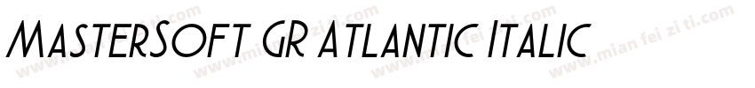 MasterSoft GR Atlantic Italic Regul字体转换